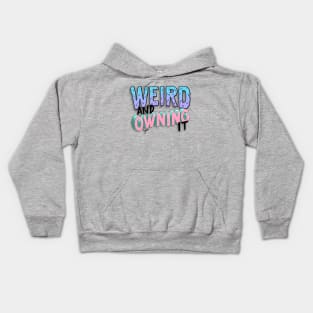 Weird and Owning It 90s Nostalgia Hand Lettered Kids Hoodie